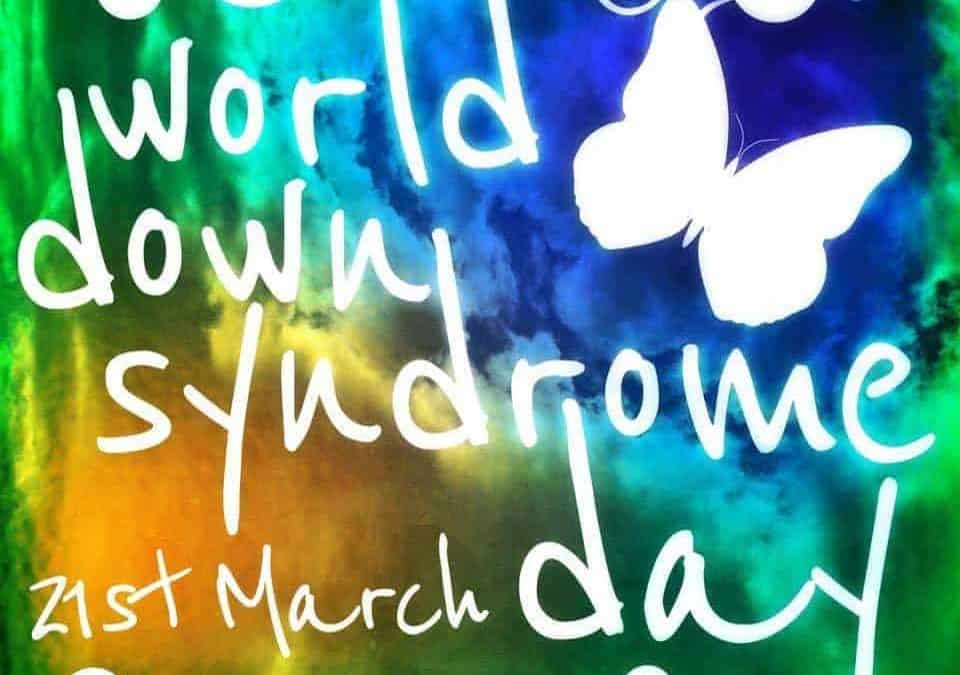 World Down Syndrome Day 21st March 2017 – raising awareness about Down syndrome